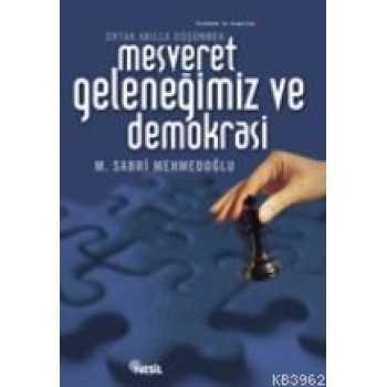 Meşveret Geleneğimiz ve Demokrasi