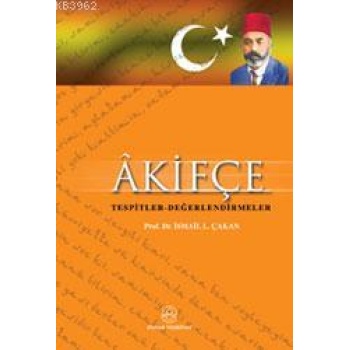 Âkifçe; Tespitler, Değerlendirmeler