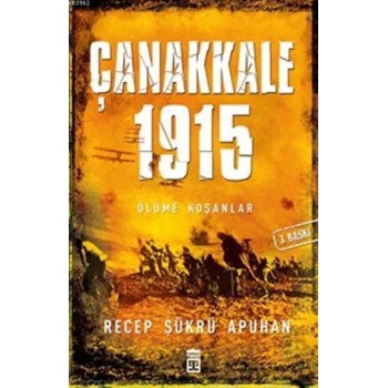Çanakkale 1915; Ölüme Koşanlar