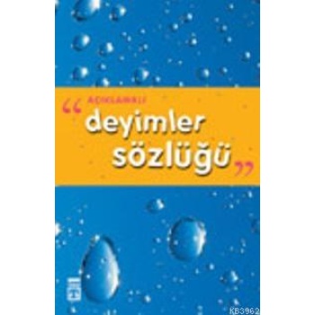 Açıklamalı Deyimler Sözlüğü