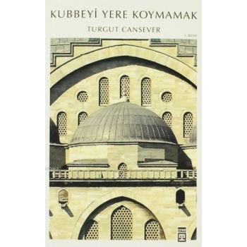 Kubbeyi Yere Koymamak