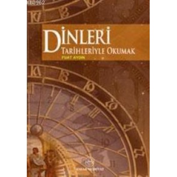 Dinleri Tarihleriyle Okumak
