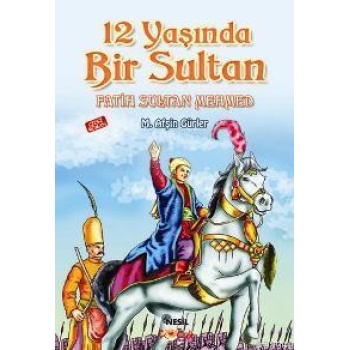 12 Yaşında Bir Sultan: Fatih Sultan Mehmed