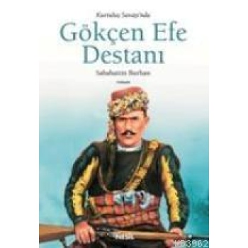 Kurtuluş Savaşında Gökçen Efe Destanı