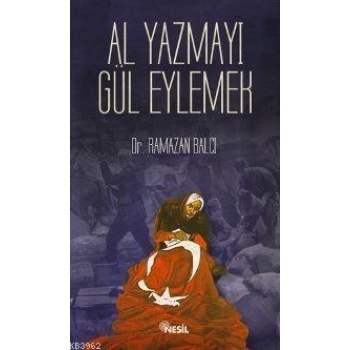 Al Yazmayı Gül Eylemek