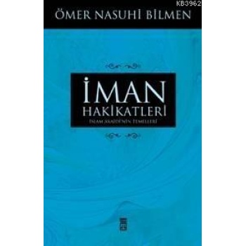 İman Hakikatleri; İslam Akaidinin Temelleri