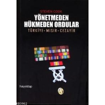 Yönetmeden Hükmeden Ordular Türkiye - Mısır - Cezayir