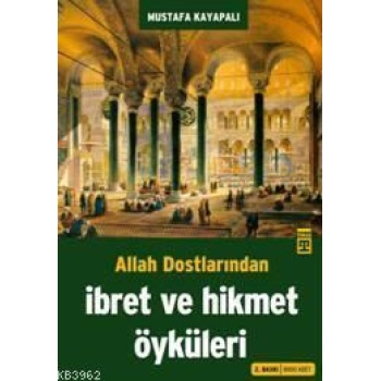 Allah Dostlarından İbret ve Hikmet Öyküleri