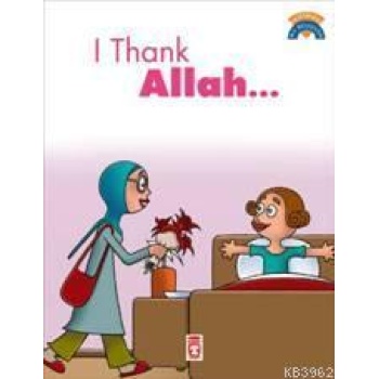 I Thank Allah; (Allaha Şükrediyorum)