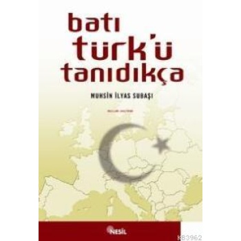 Batı Türk´ü Tanıdıkça