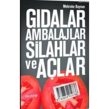 Gıdalar, Ambalajlar, Silahlar ve Açlar