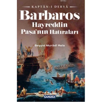 Kaptan-ı Derya Barbaros Hayreddin Paşanın Hatıraları