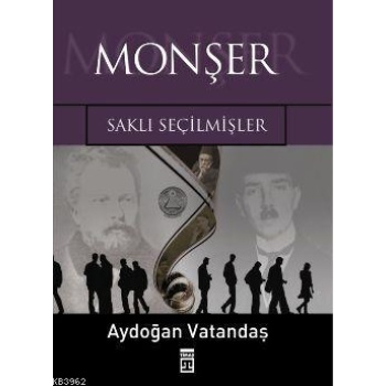Monşer; Saklı Seçilmişler