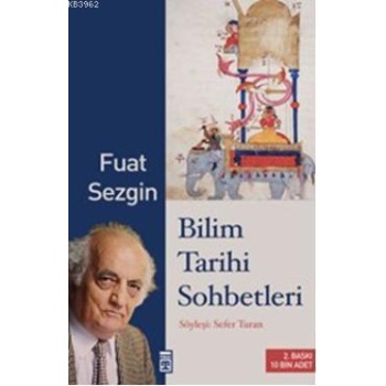 Bilim Tarihi Sohbetleri; Söyleşi: Sefer Turan