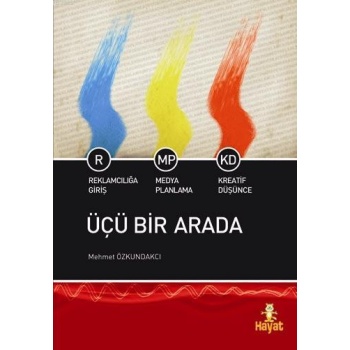 Üçü Bir Arada; Reklamcılığa Giriş- Medya Planlama- Kreatif Düşünce