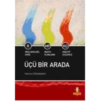 Üçü Bir Arada; Reklamcılığa Giriş - Medya Planlama  Kreatif Düşünce