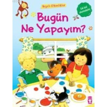 Bugün Ne Yapayım?; Neşeli Etkinlikler, 4+ Yaş