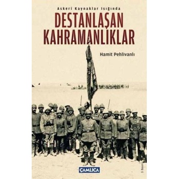 Askeri Kaynaklar Işığında Destanlaşan Kahramanlıklar