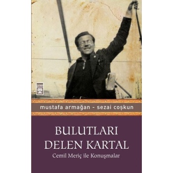Bulutları Delen Kartal; Cemil Meriç ile Konuşmalar