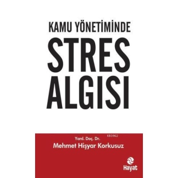 Kamu Yönetiminde Stres Algısı