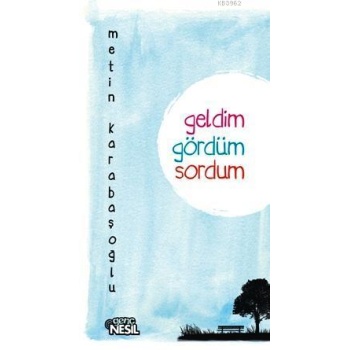 Geldim Gördüm Sordum