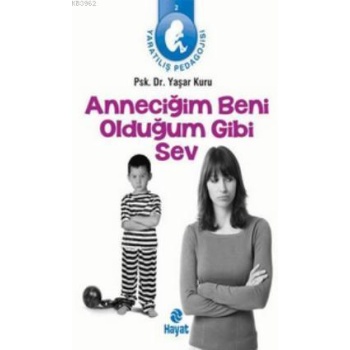 Anneciğim Beni Olduğum Gibi Sev; Yaratılış Pedagojisi 2