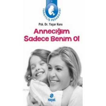 Anneciğim Sadece Benim Ol; Yaratılış Pedagojisi 1