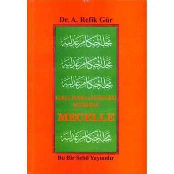 Mecelle; Hukuk Tarihi ve Tefekkürü Bakımından