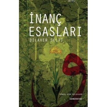 Temel İnanç Esasları | Dilaver Selvi