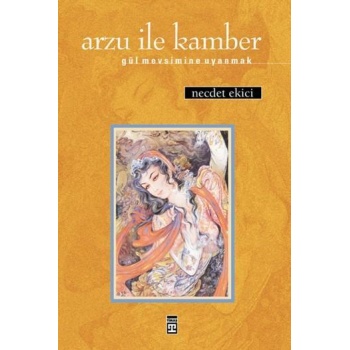 Arzu ile Kamber; Gül Mevsimine Uyanmak