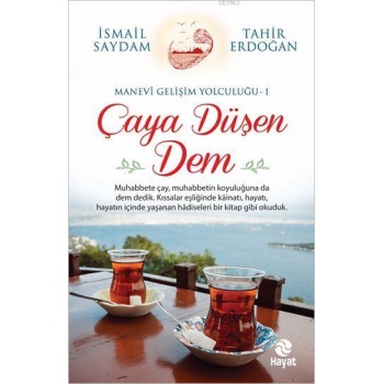 Çaya Düşen Dem; Manevi Gelişim Yolculuğu - 1