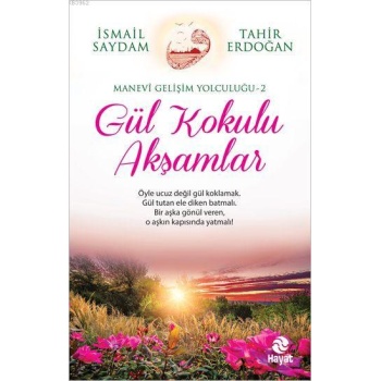 Gül Kokulu Akşamlar; Manevi Gelişim Yolculuğu - 2