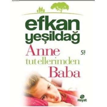 Anne Tut Ellerimden Baba