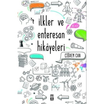 İlkler ve Enteresan Hikâyeleri
