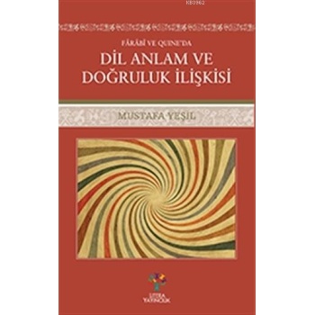 Farabi ve Quıneda Dil Anlam ve Doğruluk İlişkisi