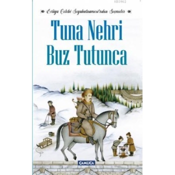 Tuna Nehri Buz Tutunca; Evliya Çelebi Seyahatnamesinden Seçmeler