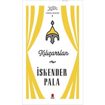 Kılıçarslan - Tiyatro Eserleri 3
