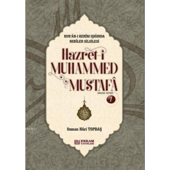 Hazreti Muhammed Mustafa - 1 (Mekke Devri ) - CİLTLİ - Osman Nuri Topbaş