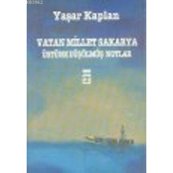Vatan Millet Sakarya Üstüne Düşülmüş Notlar