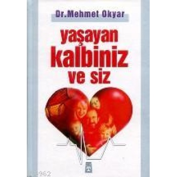 Yaşayan Kalbiniz ve Siz