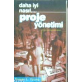 Daha Iyi Nasıl... Proje Yönetimi