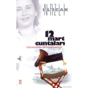 12 Mart Cuntaları; Demokrasinin Sırtındaki Hançer