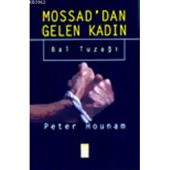 Mossaddan Gelen Kadın; Bal Tuzağı