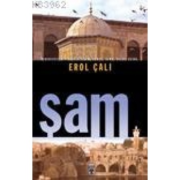 Şam; Medeniyetlerin Başkenti Şam, Humus, Hama, Halep ve Busra