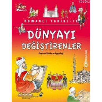 Dünyayı Değiştirenler; Osmanlı Tarihi, 9+ Yaş