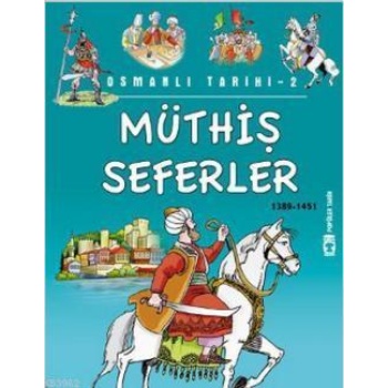 Müthiş Seferler; Osmanlı Tarihi, 9+ Yaş