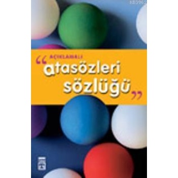 Açıklamalı Atasözleri Sözlüğü