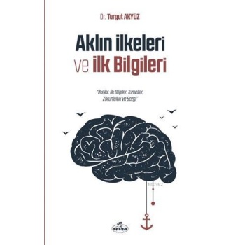 Aklın İlkeleri ve İlk Bilgileri; İlkeler, İlk Bilgiler, Tümeller, Zorunluluk ve Sezgi