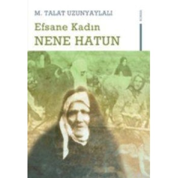 Efsane Kadın Nene Hatun