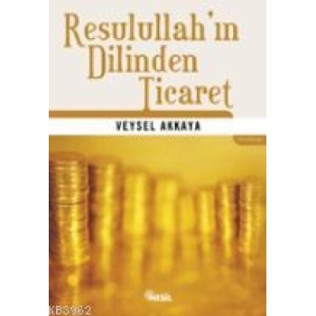Resulullahın Dilinden Ticaret